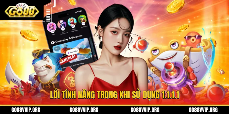 Lỗi tính năng trong khi sử dụng 1.1.1.1