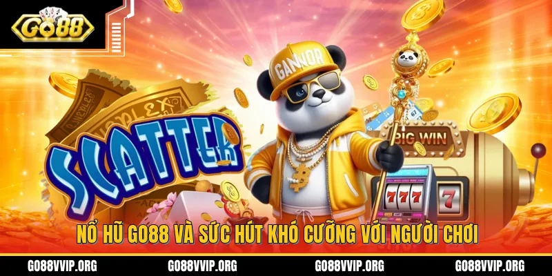 Nổ hũ GO88 và sức hút khó cưỡng với người chơi
