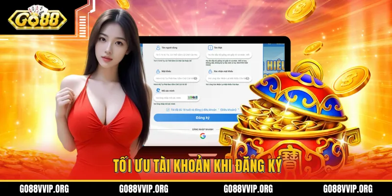 Tối ưu tài khoản khi đăng ký